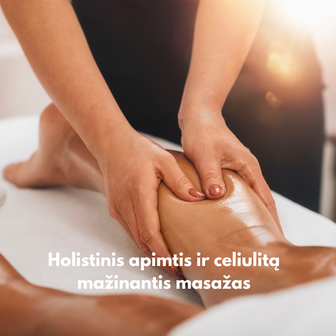 Holistinis apimtis ir celiulitą mažinantis masažas 60min.